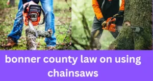 bonner count law on using chainsaws